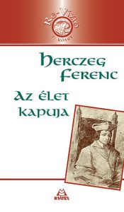 Herczeg Ferenc: Az élet kapuja olvasónapló