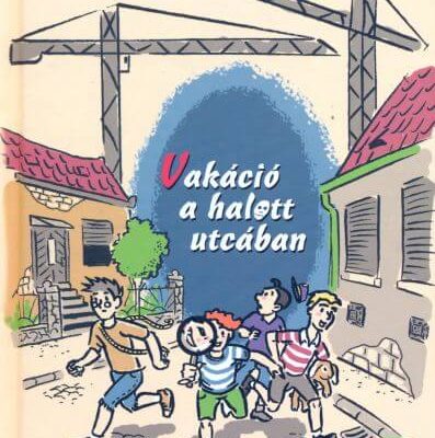 Csukás István: Vakáció a halott utcában olvasónapló