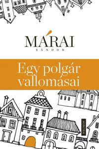 Márai Sándor: Egy polgár vallomásai olvasónapló