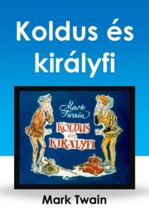 Mark Twain: Koldus és királyfi olvasónapló.