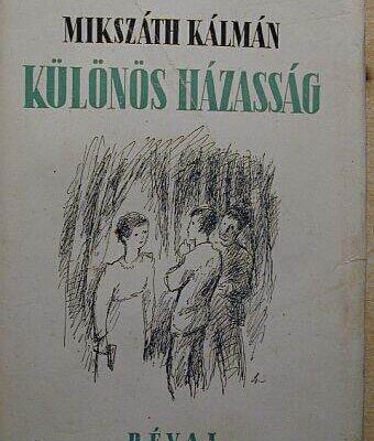 Mikszáth Kálmán: Különös házasság olvasónapló Mikszáth Kálmán: Különös házasság olvasónapló