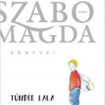 Szabó Magda: Tündér Lala olvasónapló