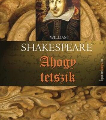 Shakespeare: Ahogy tetszik olvasónapló Shakespeare: Ahogy tetszik olvasónapló