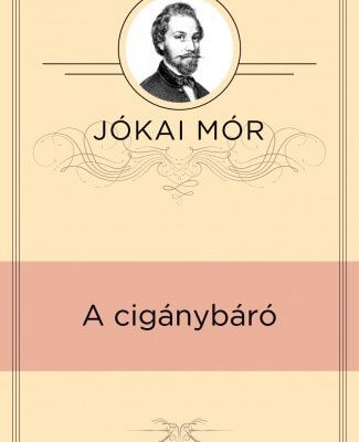 Jókai Mór: A cigánybáró olvasónapló