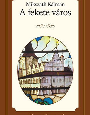 Mikszáth Kálmán: A fekete város olvasónapló
