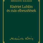Mikszáth Kálmán: Kisértet Lublón olvasónapló